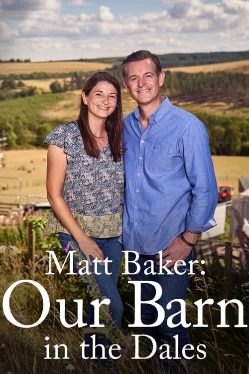 Poster for Matt Baker: Our Barn in the Dales (2026) TV show